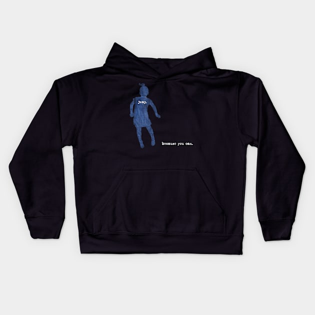 Jump. Because you can. Kids Hoodie by micklyn